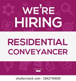 creative text Design (we are hiring Residential Conveyancer),written in English language, vector illustration.