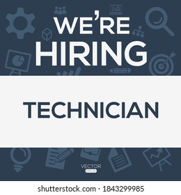 creative text Design (we are hiring Technician),written in English language, vector illustration.