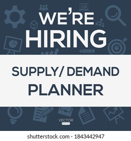 creative text Design (we are hiring Supply Demand Planner),written in English language, vector illustration.