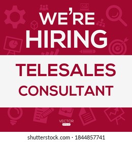 creative text Design (we are hiring Telesales Consultant),written in English language, vector illustration.