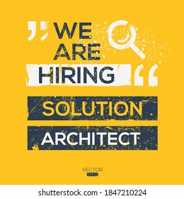 creative text Design (we are hiring Solution Architect),written in English language, vector illustration.