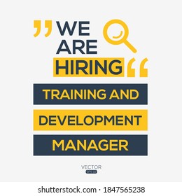 creative text Design (we are hiring Training And Development Manager),written in English language, vector illustration.