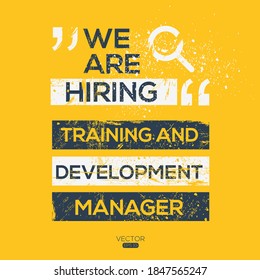 creative text Design (we are hiring Training And Development Manager),written in English language, vector illustration.