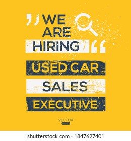 creative text Design (we are hiring Used Car Sales Executive),written in English language, vector illustration.