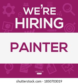 creative text Design (we are hiring Painter),written in English language, vector illustration.