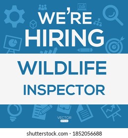 creative text Design (we are hiring Wildlife inspector),written in English language, vector illustration.

