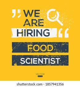 creative text Design (we are hiring Food scientist),written in English language, vector illustration.