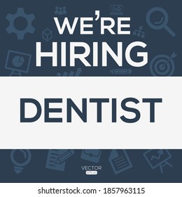 creative text Design (we are hiring Dentist),written in English language, vector illustration.