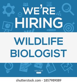 Creative Text Design (we Are Hiring Wildlife Biologist),written In English Language, Vector Illustration.
