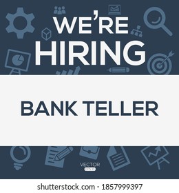 creative text Design (we are hiring Bank teller),written in English language, vector illustration.