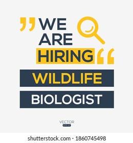 Creative Text Design (we Are Hiring Wildlife Biologist),written In English Language, Vector Illustration.
