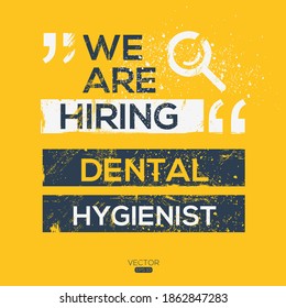 creative text Design (we are hiring Dental hygienist),written in English language, vector illustration.