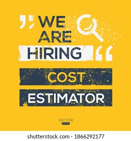 creative text Design (we are hiring Cost estimator),written in English language, vector illustration.