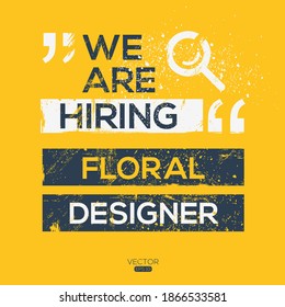 creative text Design (we are hiring Floral designer),written in English language, vector illustration.
