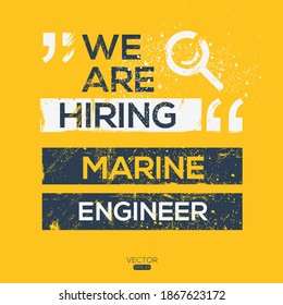 creative text Design (we are hiring Marine engineer),written in English language, vector illustration.