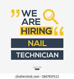 creative text Design (we are hiring Nail technician),written in English language, vector illustration.