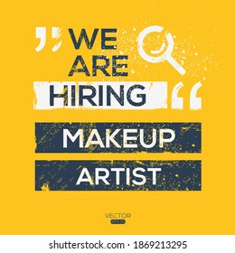 creative text Design (we are hiring Makeup artist),written in English language, vector illustration.