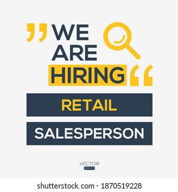 Creative Text Design (we Are Hiring Retail Salesperson),written In English Language, Vector Illustration.