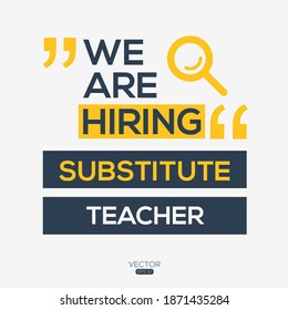 creative text Design (we are hiring Substitute teacher),written in English language, vector illustration.