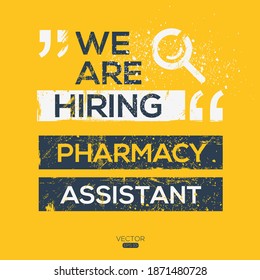 creative text Design (we are hiring Pharmacy assistant),written in English language, vector illustration.