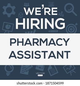 creative text Design (we are hiring Pharmacy assistant),written in English language, vector illustration.