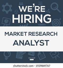 creative text Design (we are hiring Market Research Analyst),written in English language, vector illustration.