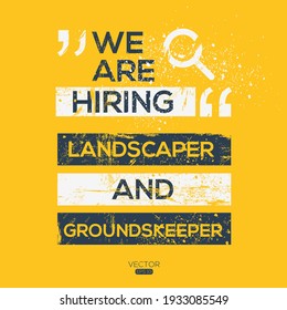 creative text Design (we are hiring Landscaper and Groundskeeper),written in English language, vector illustration.