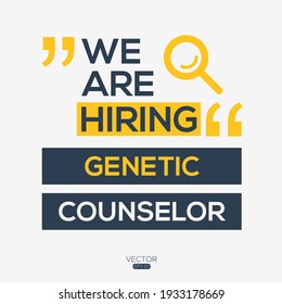 Creative Text Design (we Are Hiring Genetic Counselor),written In English Language, Vector Illustration.