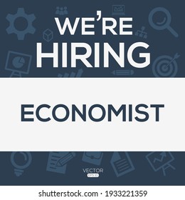 Creative text Design (we are hiring Economist), written in English language, vector illustration.