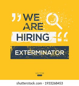 creative text Design (we are hiring Exterminator),written in English language, vector illustration.