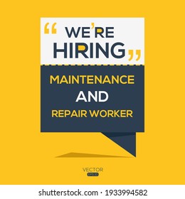 creative text Design (we are hiring Maintenance and Repair Worker),written in English language, vector illustration.