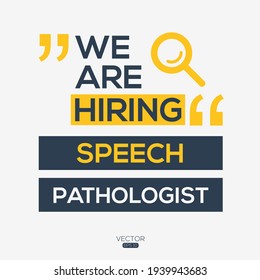 creative text Design (we are hiring Speech pathologist),written in English language, vector illustration.