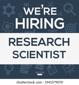 creative text Design (we are hiring Research scientist),written in English language, vector illustration.