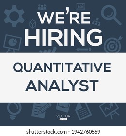 creative text Design (we are hiring Quantitative analyst),written in English language, vector illustration.