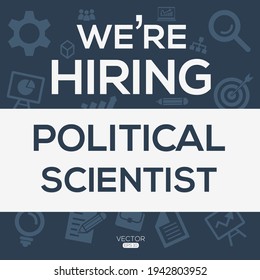 creative text Design (we are hiring Political Scientist),written in English language, vector illustration.