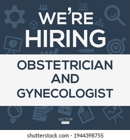 creative text Design (we are hiring Obstetrician and Gynecologist),written in English language, vector illustration.