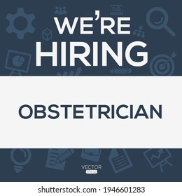 creative text Design (we are hiring Obstetrician),written in English language, vector illustration.