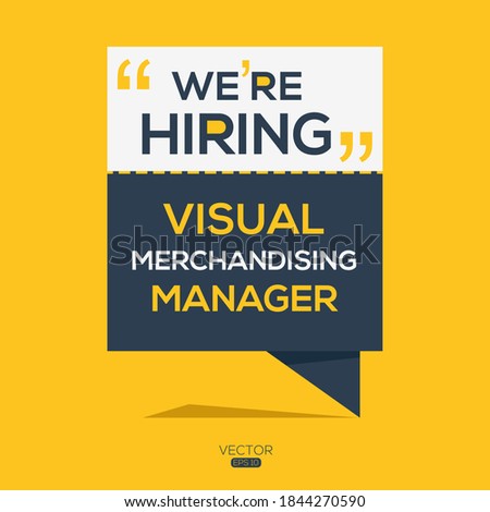 creative text Design (we are hiring Visual Merchandising Manager),written in English language, vector illustration.