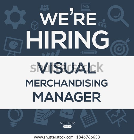 creative text Design (we are hiring Visual Merchandising Manager),written in English language, vector illustration.