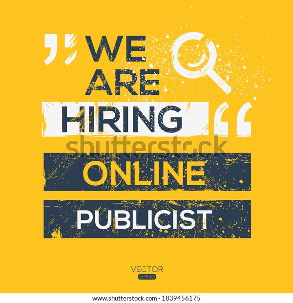 creative text Design (we\
are hiring Online Publicist),written in English language, vector\
illustration.