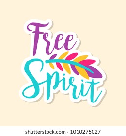 Creative Text Free Spirit And Feather, Cute Sticker In Bright Colors, Fashion Patch Vector Illustration, Cartoon Style