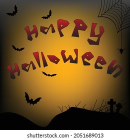 Creative text of Happy Halloween , Hand Lettering vector and background with spiders, web and Bats