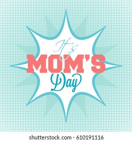 Texto creativo Es el Día de la Madre sobre la explosión de arte pop, antecedentes tipográficos vintage para la celebración del Día de la Madre.