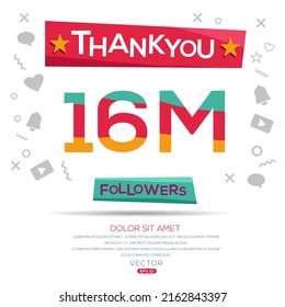 Creative Thank you (16Million, 16000000) followers celebration template design for social network and follower ,Vector illustration