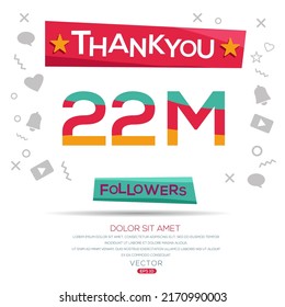 Creative Thank you (22Million, 22000000) followers celebration template design for social network and follower ,Vector illustration.