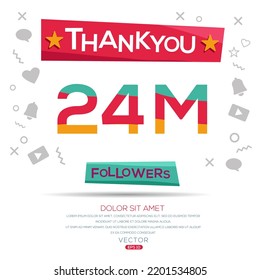 Creative Thank you (24Million, 24000000) followers celebration template design for social network and follower ,Vector illustration.