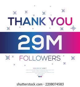 Creative Thank you (29Million, 29000000) followers celebration template design for social network and follower ,Vector illustration.