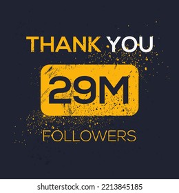 Creative Thank you (29Million, 29000000) followers celebration template design for social network and follower ,Vector illustration.