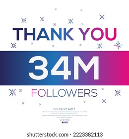 Creative Thank you (34Million, 34000000) followers celebration template design for social network and follower ,Vector illustration.