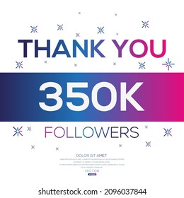 Creative Thank you (350k, 350000) followers celebration template design for social network and follower ,Vector illustration.